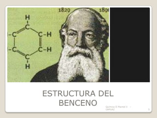 ESTRUCTURA DEL
   BENCENO  Química II Plantel V   -
            UAPUAZ                     5
 