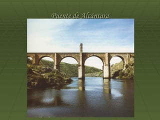 Puente de Alcántara
 