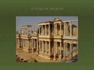 TEATRO DE MERIDA
 