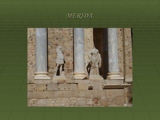 MERIDA.
 