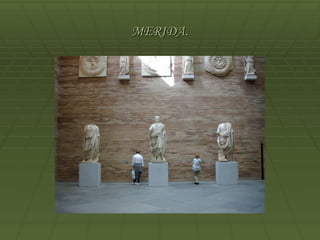 MERIDA.
 