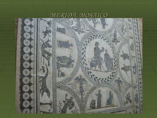 MERIDA. MOSAICO
 