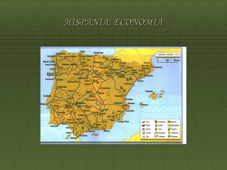 HISPANIA: ECONOMIA
 