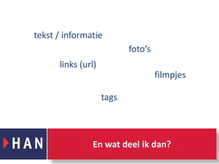 tekst / informatiefoto’slinks (url)filmpjestagsEn wat deel ik dan? 