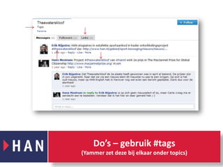 Do’s – gebruik #tags(Yammer zet deze bij elkaar onder topics)
