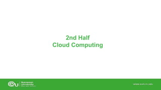 2nd Half 
Cloud Computing 
 