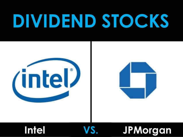 Dividend Stock Comparison Intel Vs Jpmorgan