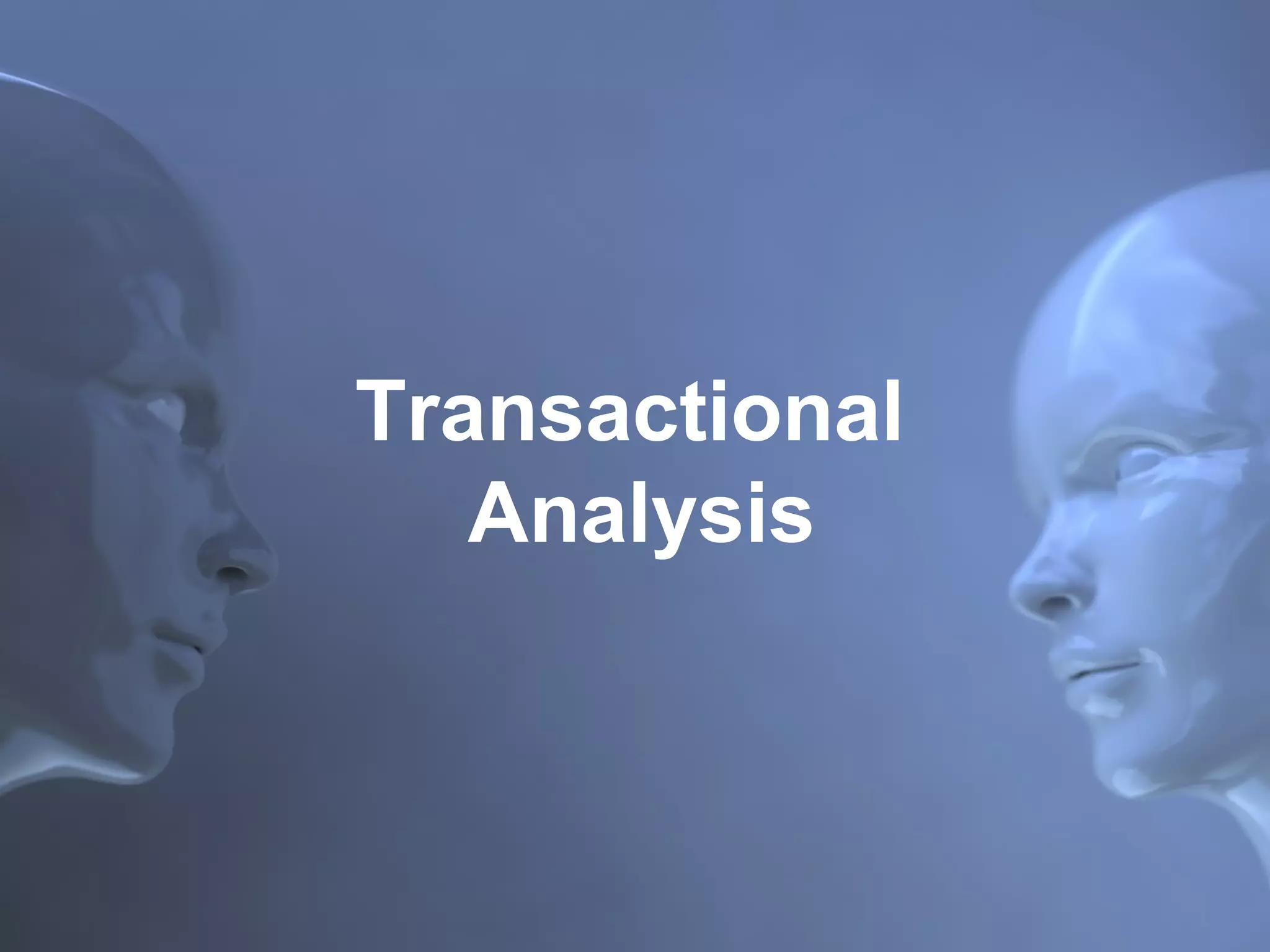 Transactional  Analysis 