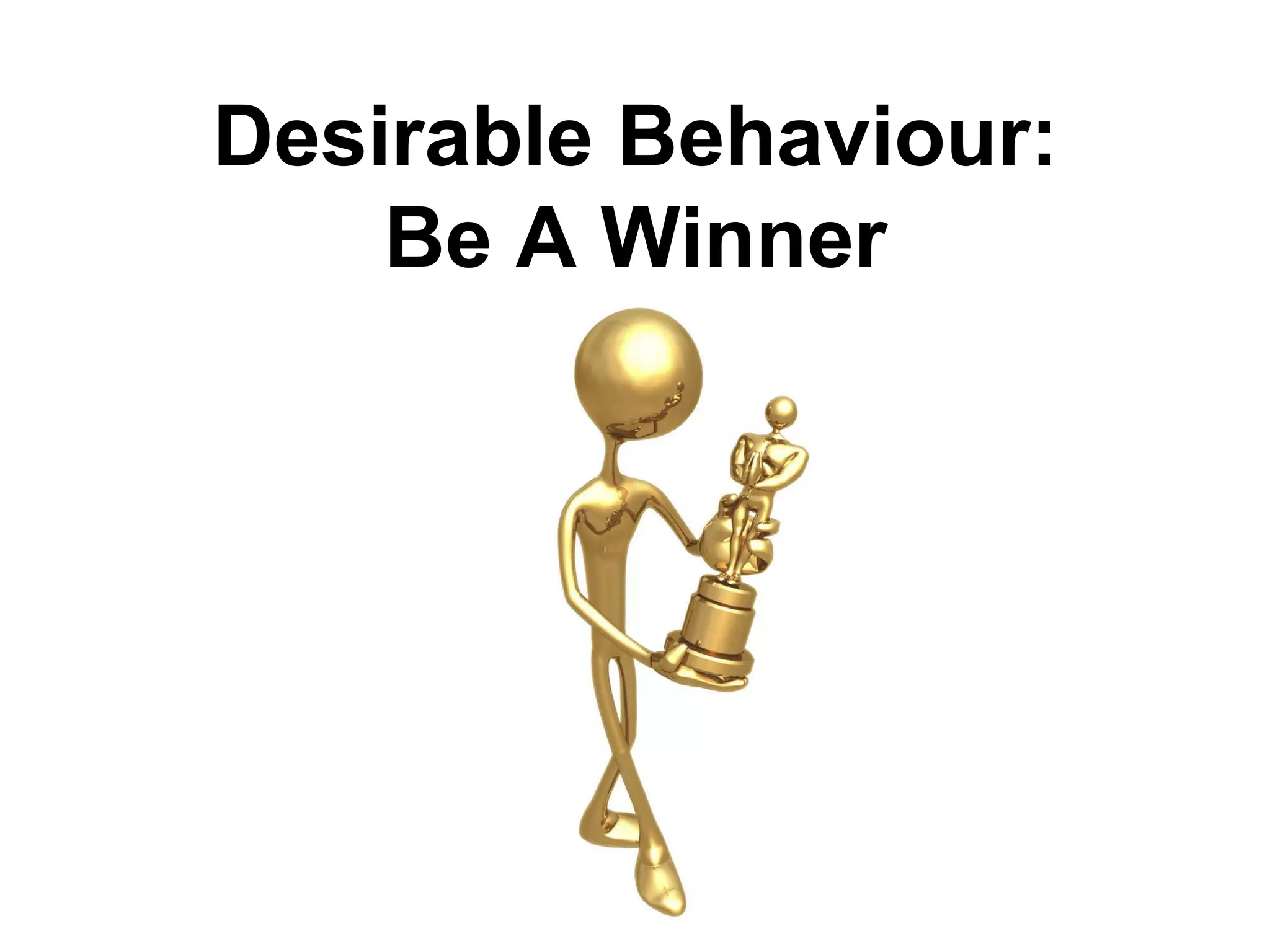 Desirable Behaviour: Be A Winner 