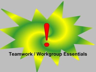 Teamwork / Workgroup Essentials 