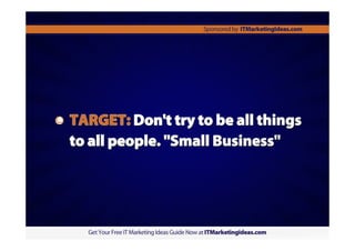 Five IT Marketing Tips for More Effective Bottom-Line Results (Slides)