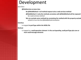 the platform independence of the Java programming language beacuse jax-ws uses techology definined by the W3C : HTTP, SOAP and WSDL