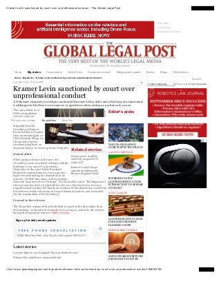 Kramer Levin sanctioned by court over unprofessional conduct - The Global Legal Post
http://www.globallegalpost.com/big-stories/kramer-levin-sanctioned-by-court-over-unprofessional-conduct-90835783/
Subscribe
Advertising
Legal news by email
Home » Big stories » Kramer Levin sanctioned by court over unprofessional conduct
2
A Delaware chancery court has sanctioned Kramer Levin, after one of its lawyers instructed
a colleague in his firm to not answer 75 questions when acting as a witness in a case.
Related stories
Drone sector could be
stifled by proposed US
safety bill
Kramer Levin Europe
appoints banking and
finance litigation head
Latest stories
Lawyers fight to save England's busiest doomed court
Yakuza HQ raided over suspected fraud
The case related to co-
CEOs of translation
services company
TransPerfect. Phillip
Shawe wanted to
disqualify Ronald
Greenberg of Kramer
Kevin Naftalis & Frankel
from representing his co-
CEO Elizabeth Elting, on
the grounds that Mr
Greenberg had been an
important player in various previous disputes.
Heated affair
When giving evidence in the case, Mr
Greenberg was instructed by colleague Philip
Kaufman to not answer 75 questions.
Chancellor of the court Andre Bouchard
decided to require Kramer Levin to pay the
legal fees surrounding the deposition of its
attorney. He held that many of the questions
that went unanswered were 'benign'. The Chancellor wrote: 'The litigation of
these actions has been a heated affair to be sure, but that does not excuse
unprofessional conduct. Mr Kaufman’s defense of this deposition crossed the
line between zealous advocacy and unprofessional conduct, and frustrated
the fair examination of Mr Greenberg.'
Counsel to the witness
The Chancellor explained that he decided to sanction the firm rather than
Mr Kaufman, as the latter had mainly been acting as counsel to the witness
during the deposition. Sources: ABA; Law 360
Editor's picks
ORGANISED CRIME
YAKUZA HQ RAIDED
OVER SUSPECTED FRAUD
LAWYER COMPETENCE
SUPREME COURT:
LAWYERS SHOULD PASS
FITNESS TEST TO APPEAR
IN COURT
COURT CLOSURE
LAWYERS FIGHT TO SAVE
ENGLAND'S BUSIEST
DOOMED COURT
EMBEZZLEMENT CHARGES
JAPAN CHARGES BITCOIN
EXCHANGE CEO WITH
19 August 2015 at 09:00 BST
Kramer Levin sanctioned by court over
unprofessional conduct
Search
Select Language Powered by Translate
Andrey_Popov
Sign up for daily email updates
F R E E P H O N E C O N S U L T A T I O N
$295 Attorney Fees - Any County Ace Lawyer Will Evict Y…
Home Big stories Commentary Global view Corporate counsel Management speak Events Blogs Publications
This site uses cookies No problemNo problem More info
 