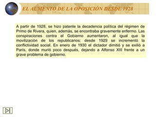 LA OPOSICIÓN DEL EJÉRCITODeterminados sectores del ejército se enfrentaron con el dictador y organizaron conspiraciones como la Sanjuanada (1926), motivada por un enfrentamiento sobre los ascensos surgido entre el cuerpo militar de artilleros y el general Primo de Rivera.