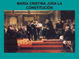 MARÍA CRISTINA JURA LA
    CONSTITUCIÓN
 