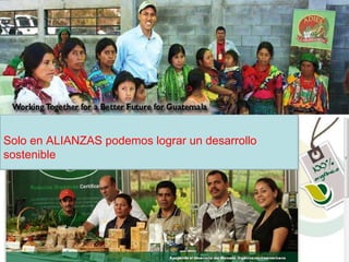 Solo en ALIANZAS podemos lograr un desarrollo sostenible  