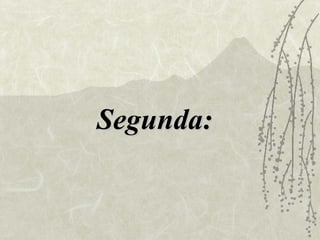 Segunda: 