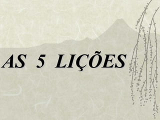 AS  5  LIÇÕES 