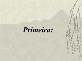 Primeira: 