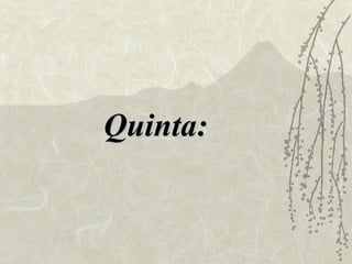 Quinta: 