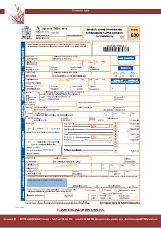 Diamantes rojos




                                                PLANOS ORGANIZACIÓN EMPRESA.


Girasoles, 12 - 45701 MADRIDEJOS (Toledo) - Tel./Fax 925 463 896 - Móvil 696 369 854 diamantesrojos.weebly.com diamantesrojos2012@gmail.com
 