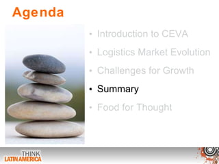 Agenda Introduction to CEVA Logistics Market Evolution Challenges for Growth Summary Food for Thought 