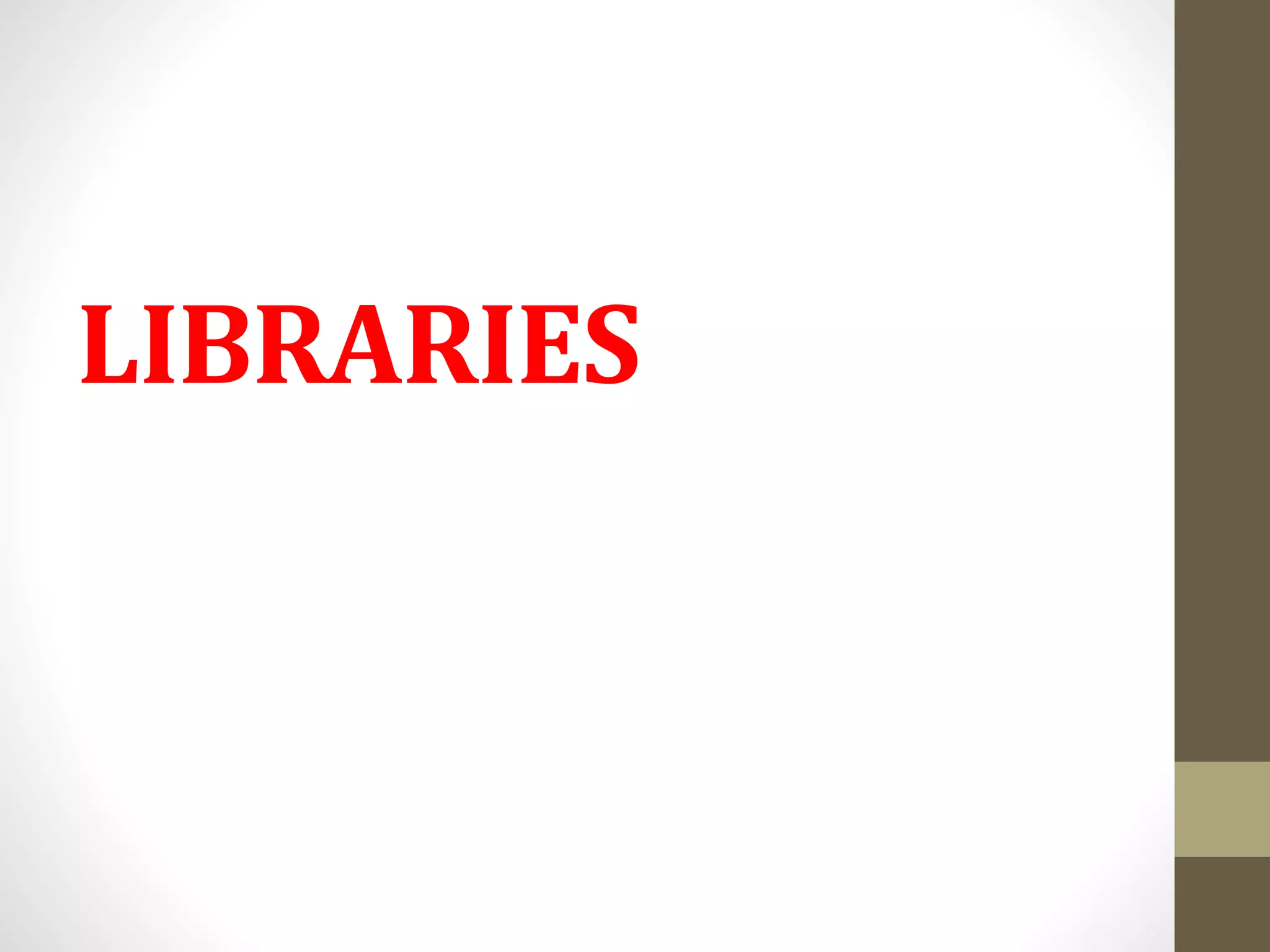 LIBRARIES
 
