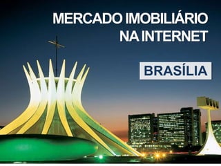 MERCADOIMOBILIÁRIO
NAINTERNET
BRASÍLIA
 
