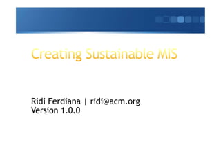 Ridi Ferdiana | ridi@acm.org
Version 1.0.0
 