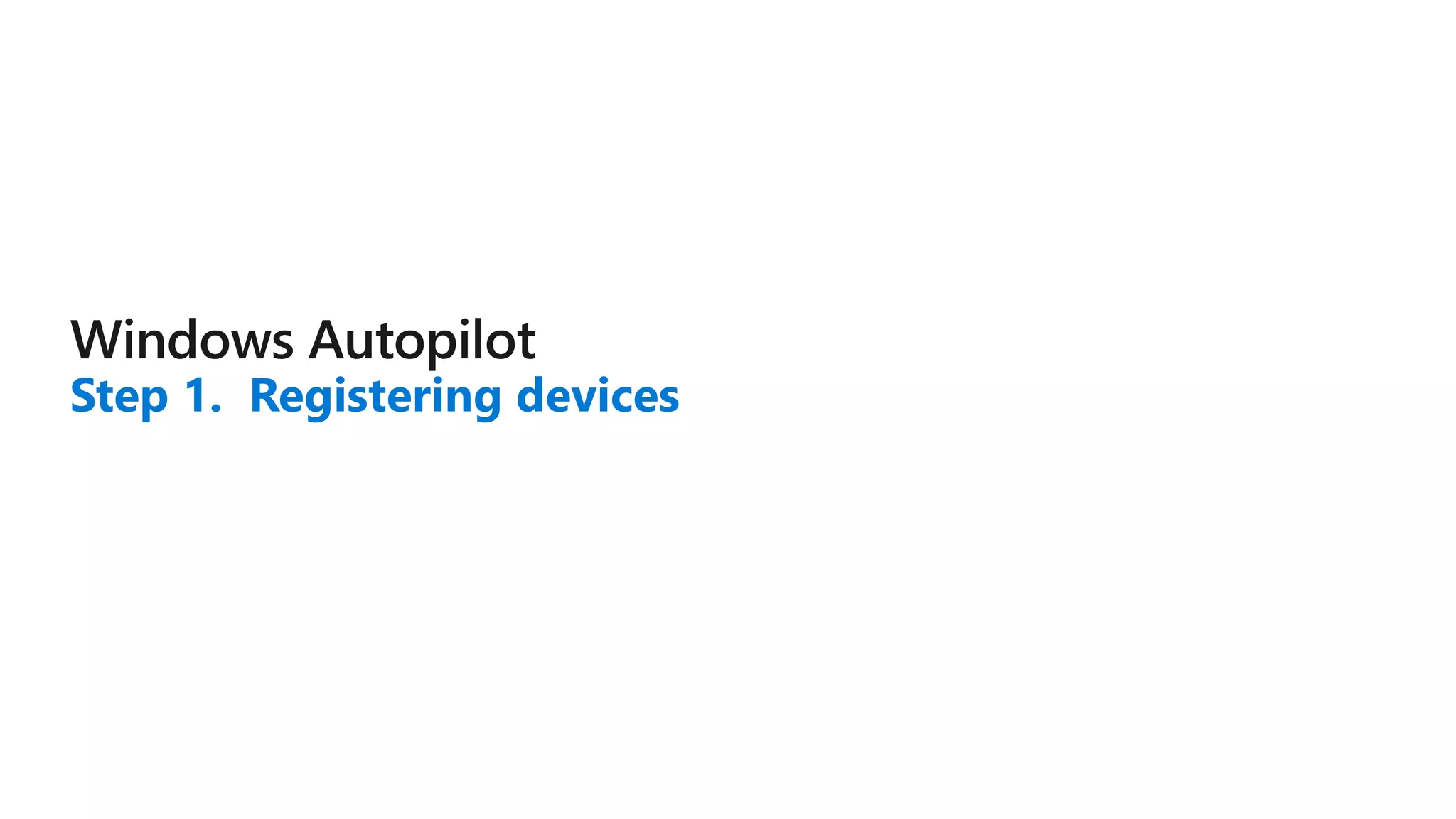 Step 1. Registering devices
 