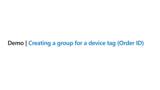 Creating a group for a device tag (Order ID)
 