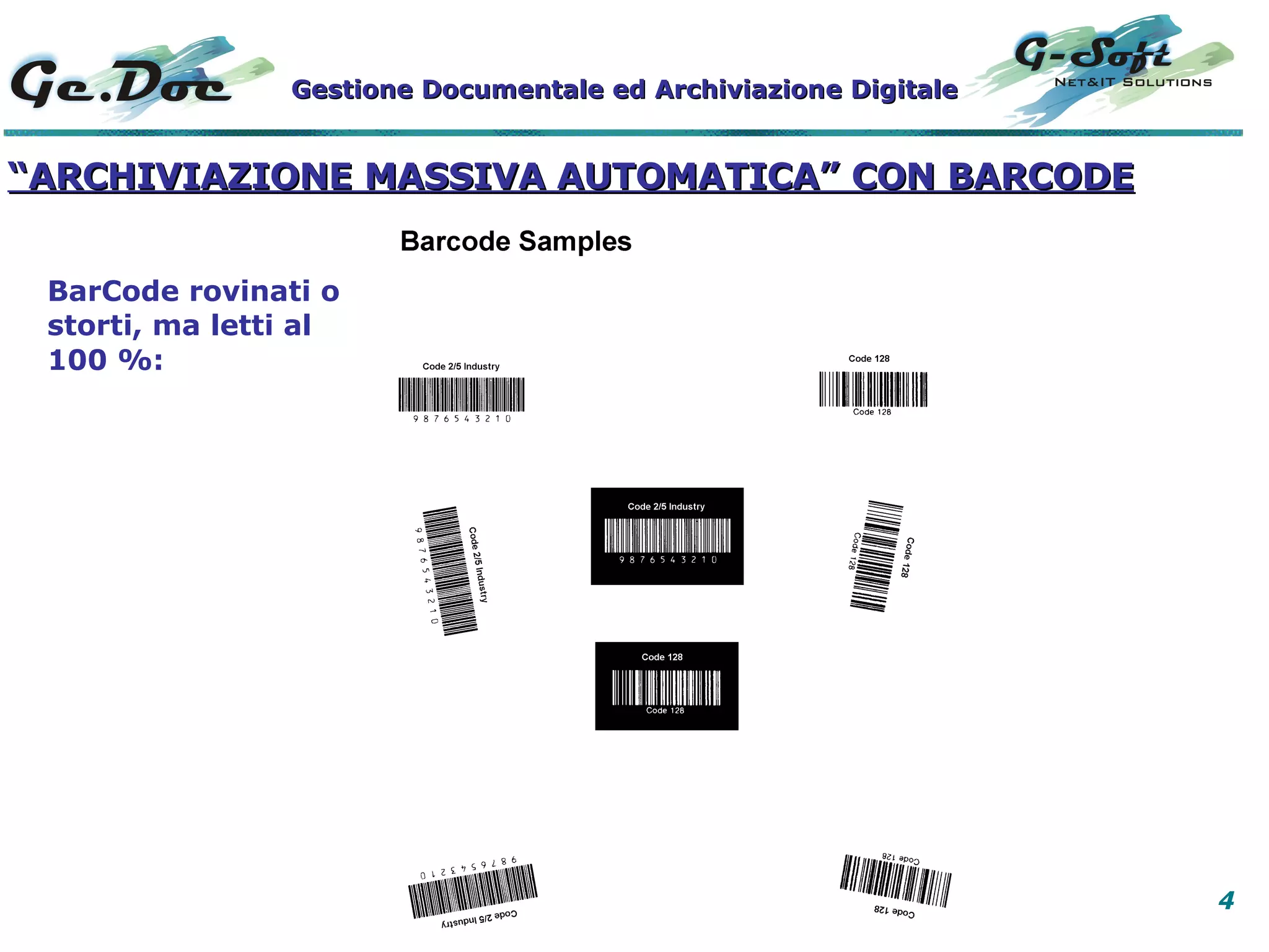 “ ARCHIVIAZIONE MASSIVA AUTOMATICA” CON BARCODE BarCode rovinati o storti, ma letti al 100 %:   Gestione Documentale ed Archiviazione Digitale 