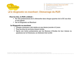 Prospective, stratégie participative, Densification pavillonnaire et Orientations d’Aménagement Programmées
Montrevault Communauté : Alain VINCENT, Président de Montrevault Communauté, Communauté de communes Moine et Sèvre : Jean-Louis MARTIN, Vice président en charge de l’Urbanisme, François TAVERNIER, paysagiste, Nolwenn DULIEU, Architecte urbaniste de l’Atelier du Lieu
le diagnostic en marchant : Démarrage du PLUI
Montrevault Communauté + Communauté de communes Moine et Sèvre
Pour les élus, le PLUi a débuté :
Par des présentations de la démarche dans chaque quartier de la CC aux élus
et aux agents
Par le Diagnostic en Marchant
Le Diagnostic en marchant
Chaque commune a été visitée en une demie journée à 2 jours.
Tous les élus du territoire étaient invités.
Après une brève présentation par les Bureaux d’études de leur visions ou
questions sur la Commune, un itinéraire était arrêté
Une réflexion et des pratiques territoriales menant au PLUI
le diagnostic en marchant : Démarrage du PLUI
PLUI : La procédure d’élaboration
Stratégie participative
Retour post PLUI auprès des habitants
Densification
 