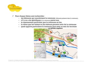 Prospective, stratégie participative, Densification pavillonnaire et Orientations d’Aménagement Programmées
Montrevault Communauté : Alain VINCENT, Président de Montrevault Communauté, Communauté de communes Moine et Sèvre : Jean-Louis MARTIN, Vice président en charge de l’Urbanisme, François TAVERNIER, paysagiste, Nolwenn DULIEU, Architecte urbaniste de l’Atelier du Lieu
Les identités singulières
Pour chaque thème sont recherchés :
- les éléments qui caractérisent la commune (éléments présents dans la commune),
- s’il y en a de spécifiques (à la commune) parmi eux,
- le rayonnement particulier que la commune en tire,
- la vision que les voisins ou les visiteurs peuvent avoir de la commune
- quels apports particuliers la commune peut avoir au sein du territoire
 