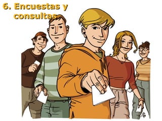 6. Encuestas y
   consultas
 