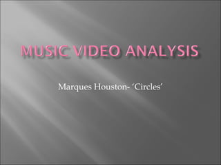 Marques Houston- ‘Circles’ 