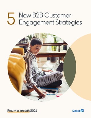 New B2B Customer
Engagement Strategies5
 