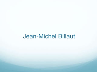 Jean-Michel Billaut
 