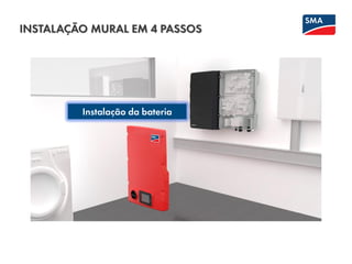 INSTALAÇÃO MURAL EM 4 PASSOS
Instalação da bateria
 