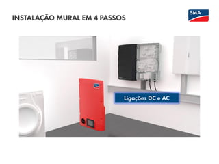 INSTALAÇÃO MURAL EM 4 PASSOS
Ligações DC e AC
 