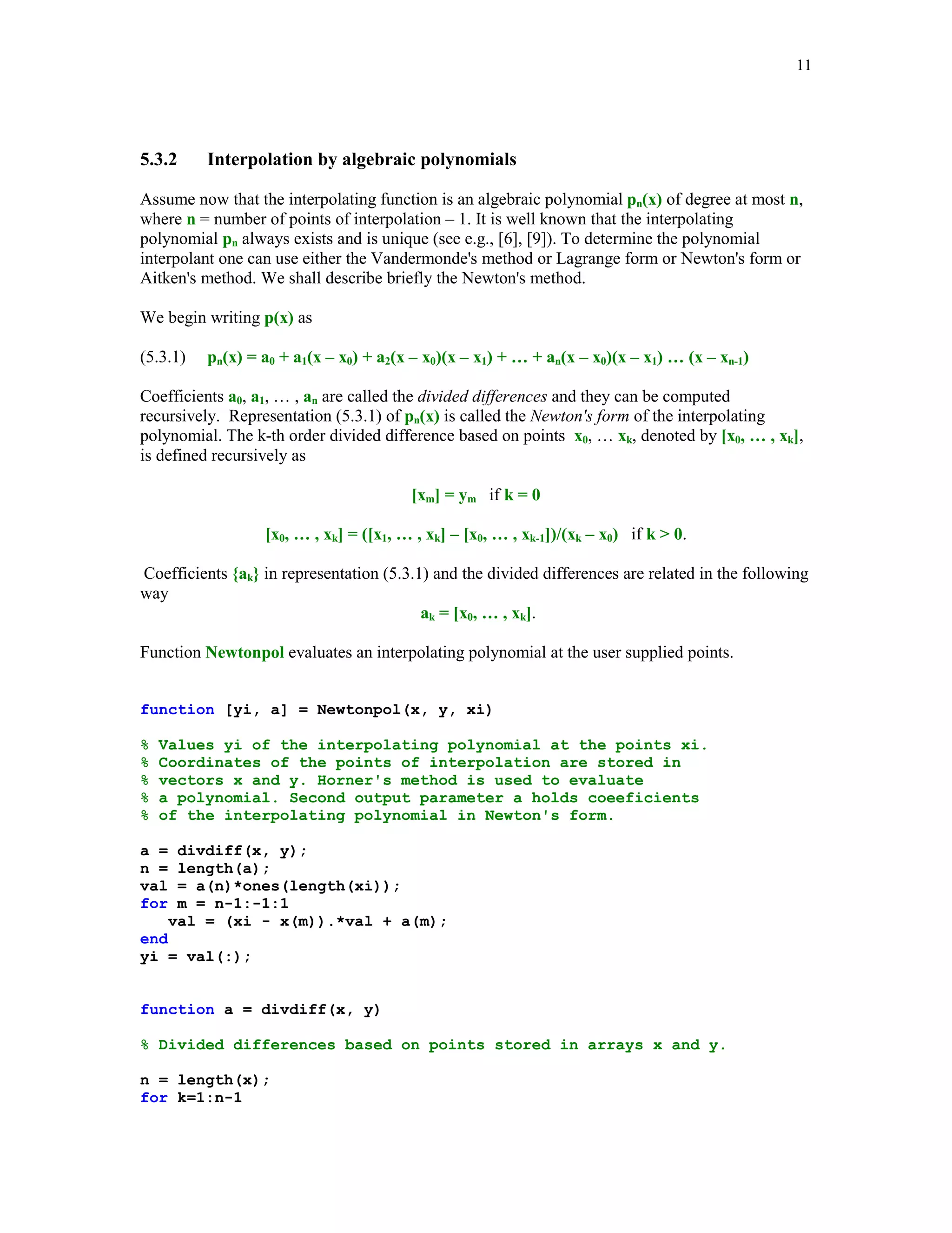 10

Piecewise constant interpolant of y = sin(2x)
1
0.8
0.6
0.4
0.2
0
-0.2
-0.4
-0.6
-0.8
-1

0

0.5

1

1.5

2

2.5

3

3.5

yi = interp1(x, y, xi, 'cubic');
plot(x, y, 'o', xi, yi), title('Cubic interpolant of y = sin(2x)')

Cubic interpolant of y = sin(2x)
1
0.8
0.6
0.4
0.2
0
-0.2
-0.4
-0.6
-0.8
-1

0

0.5

1

1.5

2

2.5

3

3.5

 