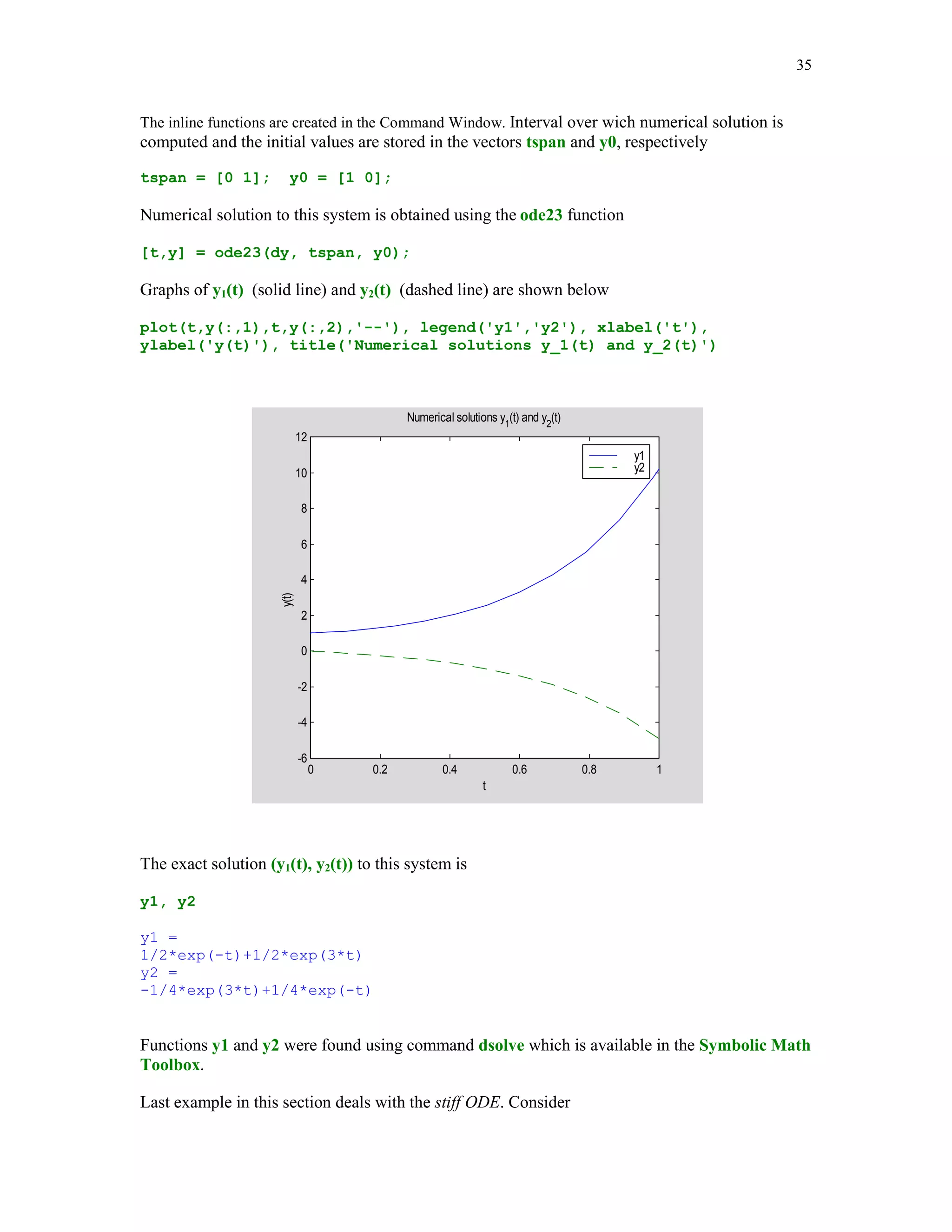 32

function der = numder(fun, x, h, n, varargin)
%
%
%
%
%
%

Approximation der of the first order derivative, at the point x,
of a function named by the string fun. Parameters h and n
are user supplied values of the initial stepsize and the number
of performed iterations in the Richardson extrapolation.
For fuctions that depend on parameters their values must follow
the parameter n.

d = [];
for i=1:n
s = (feval(fun,x+h,varargin{:})-feval(fun,x-h,varargin{:}))/(2*h);
d = [d;s];
h = .5*h;
end
l = 4;
for j=2:n
s = zeros(n-j+1,1);
s = d(j:n) + diff(d(j-1:n))/(l - 1);
d(j:n) = s;
l = 4*l;
end
der = d(n);

In this example numerical approximations of the first order derivative of the function
2
f ( x ) = e − x are computed using function numder and they are compared against the exact values
of f '(x) at x = 0.1, 0.2, … , 1.0. The values of the input parameters h and n are 0.01 and 10,
respectively.
function testnder(h, n)
% Test file for the function numder. The initial stepsize is h and
% the number of iterations is n. Function to be tested is
% f(x) = exp(-x^2).
format long
disp('
x
numder
exact')
disp(sprintf('n
_____________________________________________________'))
for x=.1:.1:1
s1 = numder('exp2', x, h, n);
s2 = derexp2(x);
disp(sprintf('%1.14f
%1.14f
end

%1.14f',x,s1,s2))

function y = derexp2(x)
% First order derivative of f(x) = exp(-x^2).
y = -2*x.*exp(-x.^2);

 