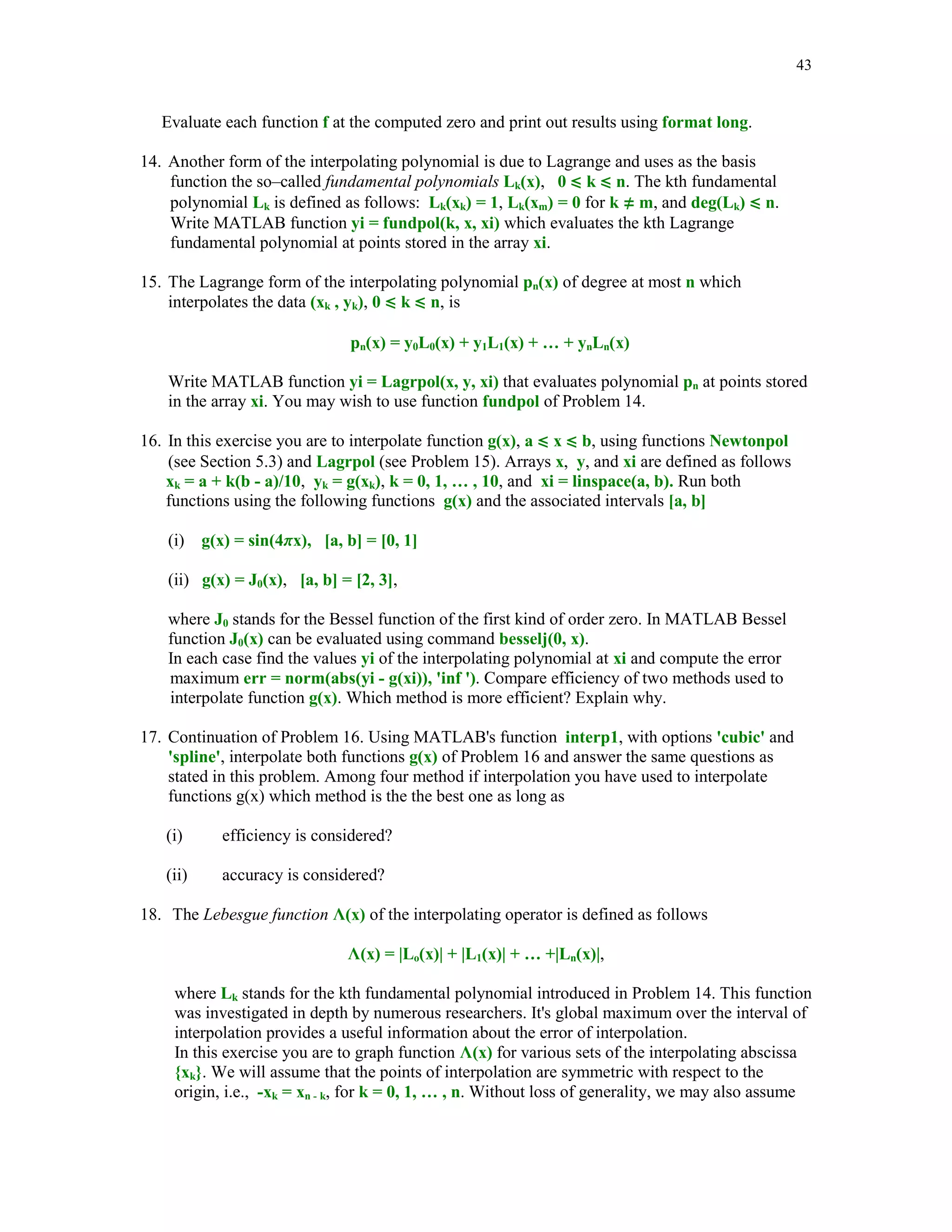 39






[1] B.C. Carlson, Special Functions of Applied Mathematics, Academic Press, New York, 1977.
[2] W. Cheney and D. Kincaid, Numerical Mathematics and Computing, Fourth edition,
Brooks/Cole Publishing Company, Pacific Grove, 1999.
[3] P.J. Davis and P. Rabinowitz, Methods of Numerical Integration, Academic Press, New
York, 1975.
[4] L.V. Fausett, Applied Numerical Analysis Using MATLAB, Prentice Hall, Upper Saddle
River, NJ, 1999.
[4] D. Hanselman and B. Littlefield, Mastering MATLAB 5. A Comprehensive
Tutorial and Reference, Prentice Hall, Upper Saddle River, NJ, 1998.
[6] M.T. Heath, Scientific Computing: An Introductory Survey, McGraw-Hill, Boston,
MA, 1997.
[7] N.J. Higham, Accuracy and Stability of Numerical Algorithms, SIAM,
Philadelphia, PA, 1996.
[8] G. Lindfield and J. Penny, Numerical Methods Using MATLAB, Ellis Horwood,
New York, 1995.
[9] J.H. Mathews and K.D. Fink, Numerical Methods Using MATLAB, Third edition,
Prentice Hall, Upper Saddle River, NJ, 1999.
[10] MATLAB, The Language of Technical Computing. Using MATLAB, Version 5,
The MathWorks, Inc., 1997.
[11] J.C. Polking, Ordinary Differential Equations using MATLAB, Prentice Hall,
Upper Saddle River, NJ, 1995.
[12] Ch.F. Van Loan, Introduction to Scientific Computing. A Matrix-Vector Approach
Using MATLAB, Prentice Hall, Upper Saddle River, NJ, 1997.
[13] H.B. Wilson and L.H. Turcotte, Advanced Mathematics and Mechanics Applications Using
MATLAB, Second edition, CRC Press, Boca Raton, 1997.

 