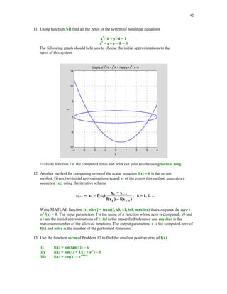 38

g0 = inline('ones(1, length(t))', 't'), g1 = inline('sin(t)', 't'), g2
= inline('cos(t)', 't')
g0 =
Inline function:
g0(t) = ones(1, length(t))
g1 =
Inline function:
g1(t) = sin(t)
g2 =
Inline function:
g2(t) = cos(t)

and next run function bvp2ode to obtain
[t, y] = bvp2ode(g0, g1, g2, [0 1],[1 1],100);

Graph of a function generated by bvp2ode is shown below
plot(t, y), axis([0 1 0.85 1]), title('Solution to the boundary value
problem'), xlabel('t'), ylabel('y(t)')

Solution to the boundary value problem
1

y(t)

0.95

0.9

0.85

0

0.2

0.4

0.6
t

0.8

1

 