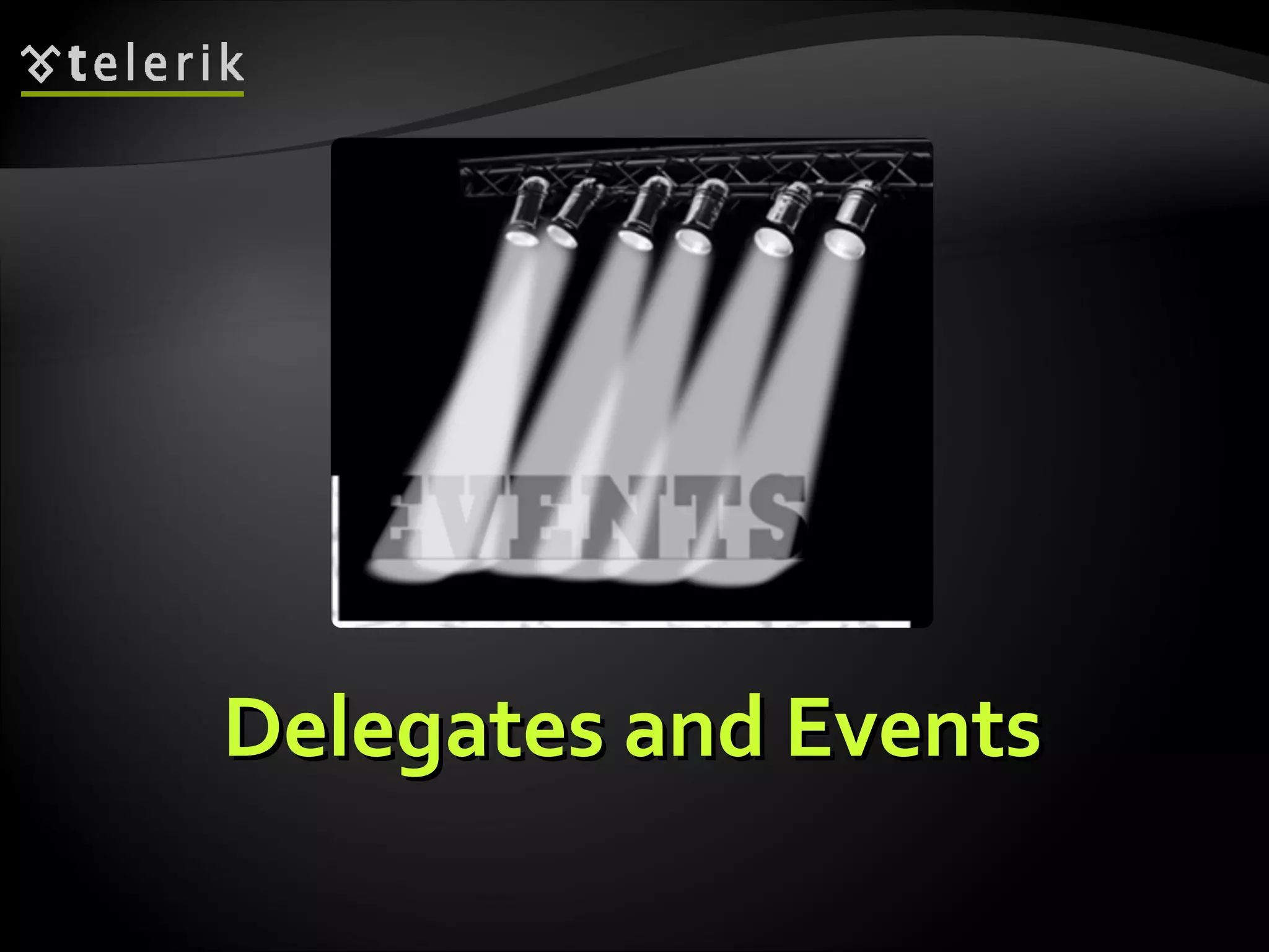 Delegates and EventsDelegates and Events 