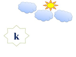 k
 