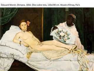 Édouard Manet, Olimpea, 1856. Óleo sobre tela, 130x190 cm. Musée d’Orsay, Paris
 