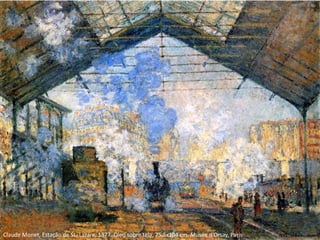 Claude Monet, Estação de St.-Lazare, 1877. Óleo sobre tela, 75,5x104 cm. Musée d’Orsay, Paris
 