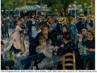 Pierre Auguste Renoir, Baile no Moulin de la Galette, 1876. Óleo sobre tela, 131x175 cm. Musée d’Orsay, Paris
 