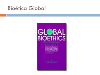 Bioética Global
 